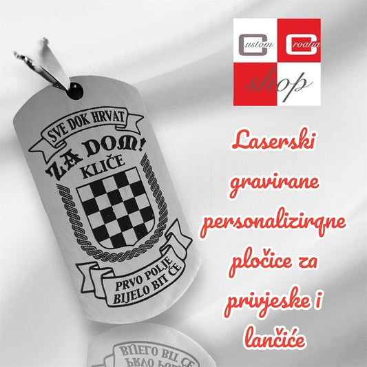 Sve dok Hrvat za dom kliče..... personalizirana laserski gravirana pločica sa lančićem. - CustomCroatiaShop